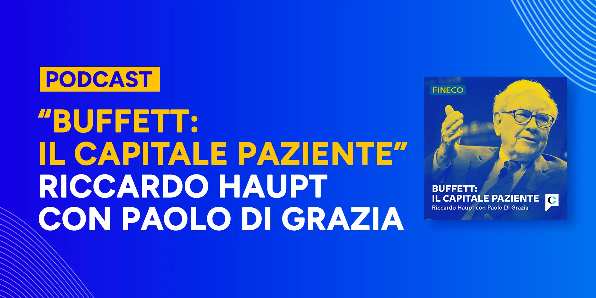 Copertina Il capitale paziente, il nuovo podcast Fineco